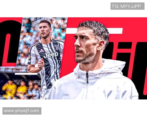 弗拉霍维奇引领新一代前锋潮流展现超强进攻实力与潜力